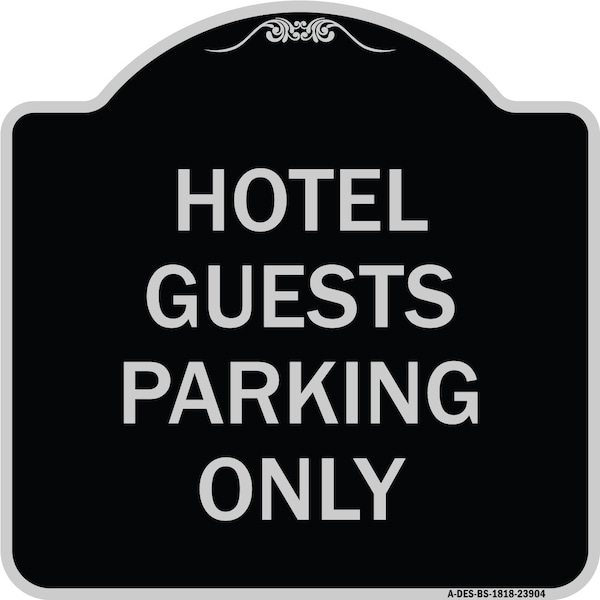 Signmission Hotel Guest Parking Only Heavy-Gauge Aluminum Architectural Sign, 18" x 18", BS-1818-23904 A-DES-BS-1818-23904 - main